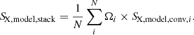 $$ \begin{aligned} {S\!}_{\rm X,model,stack} = \frac{1}{N}\sum _i^{N} \Omega _{i} \times {S\!}_{\mathrm{X,model,conv} ,i}. \end{aligned} $$
