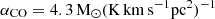 $ \alpha_{\mathrm{CO}}= 4.3\, \rm M_{\odot} (\rm K \, km \, s^{-1} pc^2)^{-1} $