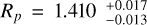 ${R_p} = 1.410_{ - 0.013}^{ + 0.017}$
