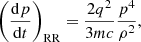 $$ \begin{aligned} \left(\frac{\mathrm{d} p}{\mathrm{d} t}\right)_\mathrm{RR} = \frac{2 q^2}{3 m c} \frac{p^4}{\rho ^2}, \end{aligned} $$