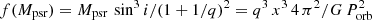 $ f(M_{\mathrm{psr}}) = M_{\mathrm{psr}}\,\sin^{3}i/(1+1/q)^{2} = q^{3}\,x^{3}\,4\,\pi^{2}/G\,P_{\mathrm{orb}}^{2} $