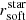 $ r_{\mathrm{soft}}^{\mathrm{star}} $
