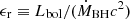 $ \epsilon_{\mathrm{r}}\equiv L_{\mathrm{bol}}/(\dot{M}_{\mathrm{BH}}c^2) $