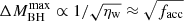 $ \Delta M_{\mathrm{BH}}^{\mathrm{max}} \propto 1/\sqrt{\eta_{\mathrm{w}}} \approx \sqrt{f_{\mathrm{acc}}} $