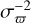 $\sigma _\varpi ^{ - 2}$