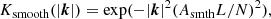 $$ \begin{aligned} K_\text{smooth}(|{\boldsymbol{k}}|) = \exp (-|{\boldsymbol{k}}|^2 (A_\text{smth} L/N)^2), \end{aligned} $$