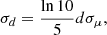 $$ \begin{aligned} \sigma _d&=\frac{\ln {10}}{5} d\sigma _{\mu }, \end{aligned} $$