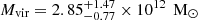 $ M_\text{vir} = 2.85^{+1.47}_{-0.77}\times10^{12}\,{{\text{ M}_\odot}} $