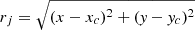 $ r_j=\sqrt{(x-x_c)^2+(\mathit{y}-\mathit{y}_c)^2} $