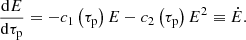 $$ \begin{aligned} \frac{\mathrm{d} E}{\mathrm{d}\tau _{\rm p}} = -c_1\left(\tau _{\rm p}\right)E -c_2\left(\tau _{\rm p}\right)E^2 \equiv \dot{E}. \end{aligned} $$