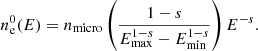 $$ \begin{aligned} n_{\mathrm{e} }^0(E) = n_{\mathrm{micro} }\left(\frac{1-s}{E_{\mathrm{max} }^{1-s}-E_{\mathrm{min} }^{1-s}}\right)E^{-s}. \end{aligned} $$