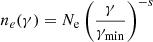 $ n_e(\gamma) = N_{\mathrm{e}} \left(\frac{\gamma}{\gamma_{\mathrm{min}}}\right)^{-s} $