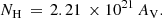$$ \begin{aligned} N_{\rm H}\,=\,2.21\,\times 10^{21}\,{A}_{\rm V} .\end{aligned} $$