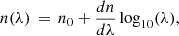 $$ \begin{aligned} n(\lambda )\,=\,n_0+\frac{dn}{d\lambda }\log _{10}(\lambda ), \end{aligned} $$