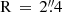 $ \mathrm{R}\,=\,2{{\overset{\prime\prime}{.}}}4 $
