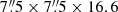 $ 7{{\overset{\prime\prime}{.}}}5\times7{{\overset{\prime\prime}{.}}}5\times16.6 $