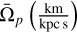 ${\bar \Omega _p}\left( {{{{\rm{km}}} \over {{\rm{kpcs}}}}} \right)$