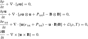 $$ \begin{aligned} \begin{aligned}&\frac{\partial \rho }{\partial t} + \nabla \cdot [\rho \mathbf u ] = 0, \\&\frac{\partial \rho \mathbf u }{\partial t} + \nabla \cdot \left[ \rho \mathbf u \otimes \mathbf u + P_{\text{ tot}} \mathbb{I} - \mathbf B \otimes \mathbf B \right] = 0, \\&\frac{\partial e_{\text{ tot}}}{\partial t} + \nabla \cdot \left[ \mathbf u (e_{\text{ tot}} + P_{\text{ tot}}) - \mathbf u \cdot \mathbf B )\mathbf B \right] + \mathcal{L} (\rho ,T) = 0, \\&\frac{\partial \mathbf B }{\partial t} - \nabla \times [\mathbf u \times \mathbf B ] = 0. \\ \end{aligned} \end{aligned} $$