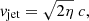 $$ \begin{aligned} v_{\rm {jet}} = \sqrt{2\eta } \ c, \end{aligned} $$