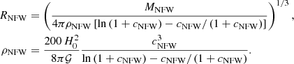 $$ \begin{aligned} \begin{aligned} R_{\rm {NFW}}&= \left( \frac{M_{\rm {NFW}}}{ 4 \pi \rho _{\rm {NFW}} \left[ \ln {\left( 1 + c_{\rm {NFW}} \right)} - c_{\rm {NFW}}/\left(1 + c_{\rm {NFW}} \right) \right] }\right)^{1/3},\\ \rho _{\rm {NFW}}&= \frac{200 \, H_0^2}{8\pi \mathcal{G} } \frac{c_{\rm {NFW}}^3}{\ln {\left( 1 + c_{\rm {NFW}} \right)} - c_{\rm {NFW}}/\left(1 + c_{\rm {NFW}} \right)}. \end{aligned} \end{aligned} $$