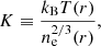 $$ \begin{aligned} K \equiv \frac{k_{\rm B} T(r)}{n_{\rm e}^{2/3}(r)}, \end{aligned} $$