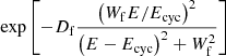 $ \exp \left[-D_{\mathrm{f}} \frac{\left(W_{\mathrm{f}} E / E_{\mathrm{cyc}}\right)^{2}}{\left(E-E_{\mathrm{cyc}}\right)^{2} +W_{\mathrm{f}}^{2}}\right] $