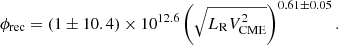 $$ \begin{aligned} {\phi _{\rm rec}}&= (1 \pm 10.4)\times 10^{12.6} \left(\sqrt{{L_{\rm R}V^2_{\rm CME}}}\right)^{0.61\pm 0.05}. \end{aligned} $$