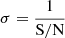 $ \sigma = \frac{1}{\mathrm{S/N}} $