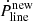 $ \dot{P}^{\mathrm{new}}_{\mathrm{line}} $