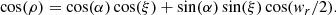 $$ \begin{aligned} \cos (\rho ) = \cos (\alpha )\cos (\xi ) + \sin (\alpha )\sin (\xi )\cos ({ w}_r/2). \end{aligned} $$
