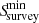 $ {S\!}_{\mathrm{survey}}^{\mathrm{min}} $