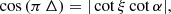 $$ \begin{aligned} \cos \left(\pi \, \Delta \right) = |\cot \xi \cot \alpha |, \end{aligned} $$