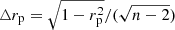 $ \triangle r_{\mathrm{p}} = \sqrt{1-r_{\mathrm{p}}^{2}}/({\sqrt{n-2}}) $