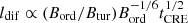 $ l_{\mathrm{dif}} \propto (B_{\mathrm{ord}}/B_{\mathrm{tur}}) B_{\mathrm{ord}}^{-1/6} t_{\mathrm{CRE}}^{1/2} $