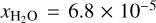 $\[x_{\mathrm{H}_{2} \mathrm{O}}=6.8 \times 10^{-5}\]$
