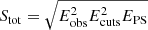 $ S_{\mathrm{tot}} = \sqrt{E_{\mathrm{obs}}^2 E_{\mathrm{cuts}}^2 E_{\mathrm{PS}}} $