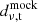 $ d^{\mathrm{mock}}_{\mathrm{\nu, t}} $