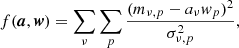 $$ \begin{aligned} f(\boldsymbol{a}, \boldsymbol{w}) = \sum _\nu \sum _p \frac{(m_{\nu ,p} - a_\nu w_p)^2}{\sigma _{\nu ,p}^2},\\ \end{aligned} $$
