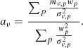 $$ \begin{aligned} a_\nu = \frac{\sum _p \frac{m_{\nu ,p}w_p}{\sigma _{\nu ,p}^2}}{\sum _p\frac{w_p^2}{\sigma _{\nu ,p}^2}}. \end{aligned} $$