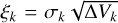 $\[\xi_{k}=\sigma_{k} \sqrt{\Delta V_{k}}\]$