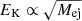 $ E_{\mathrm{K}} \propto \sqrt{M_{\mathrm{ej}}} $