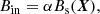 $$ \begin{aligned} B_{\mathrm{in} } = \alpha B_{\mathrm{s}}(\boldsymbol{X}), \end{aligned} $$