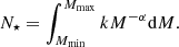$$ \begin{aligned} N_{\star } = \int _{M_{\rm min}}^{M_{\rm max}} kM^{-\alpha } \mathrm{d}M. \end{aligned} $$