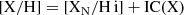 $$ \begin{aligned} \mathrm{[X/H] = [X_{N}/H\,i\mathrm ] + IC(X)} \end{aligned} $$