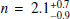 $ n=2.1^{+0.7}_{-0.9} $