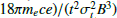 $ 18 \pi m_{e}ce)/(t^{2} \sigma_{t}^{2} B^{3} ) $