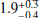 $ ^{+0.3}_{-0.4} $
