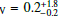 $ _{\mathrm{V}}=0.2^{+1.8}_{-0.2} $