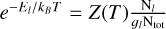 ${e^{ - {E_l}/{k_B}T}} = Z(T){{{{\rm{N}}_l}} \over {{g_l}{{\rm{N}}_{{\rm{tot}}}}}}$