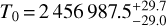 ${T_0} - 2456987.5_{ - 29.0}^{ + 29.7}$